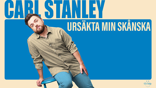 CARL STANLEY – URSÄKTA MIN SKÅNSKA